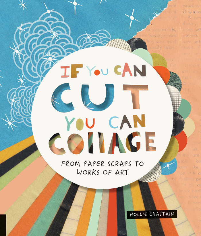 If You Can Cut You Can Collage Collage Books
