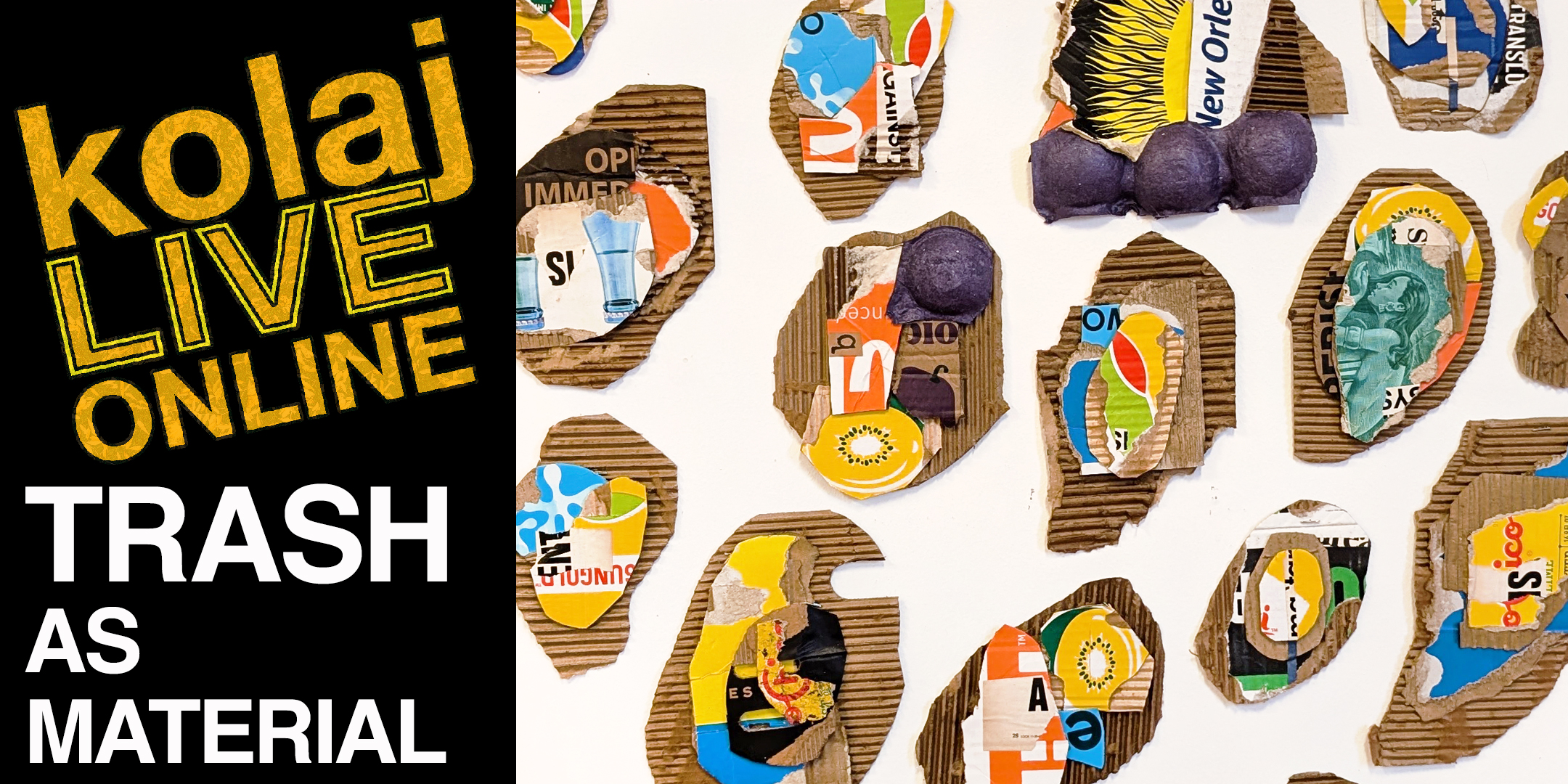 Kolaj LIVE Online: Trash as Material